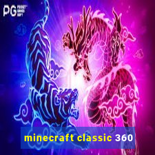 minecraft classic 360